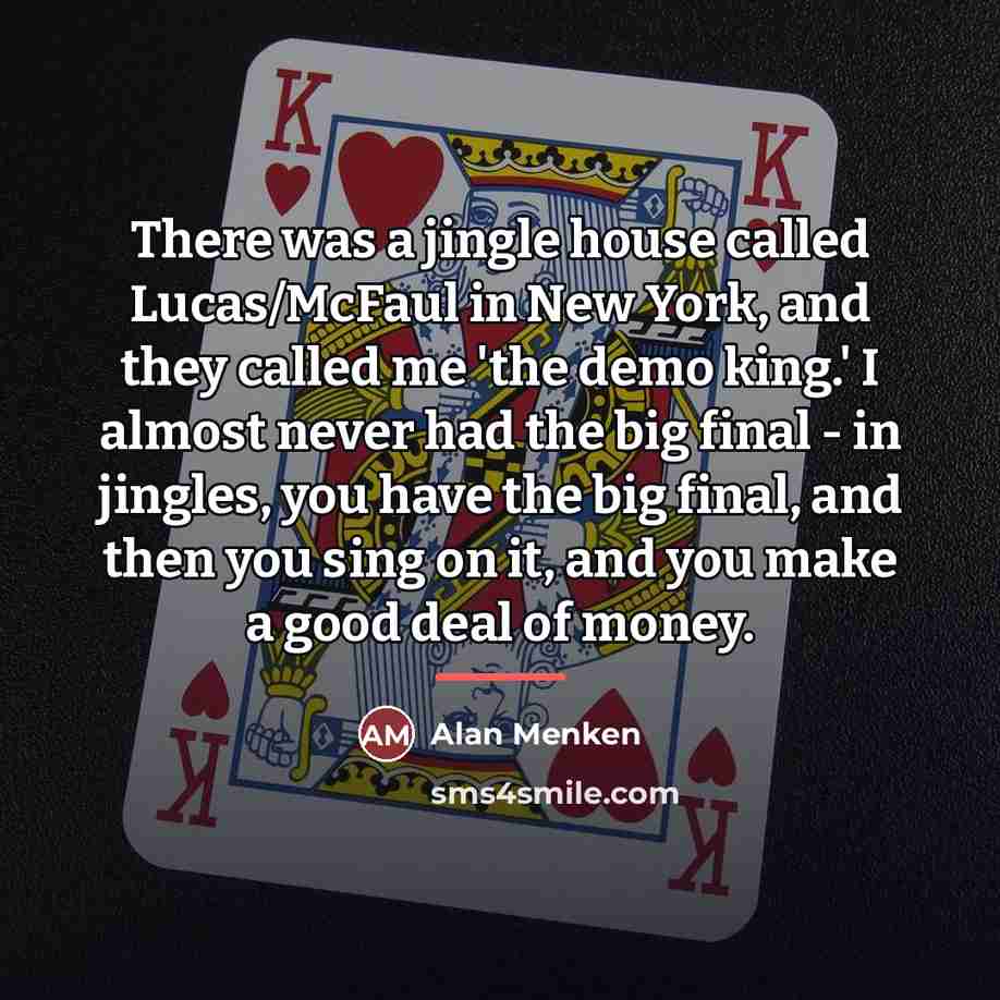 “There was a jingle house called Lucas/McFaul in New York,…” quote by Alan Menken