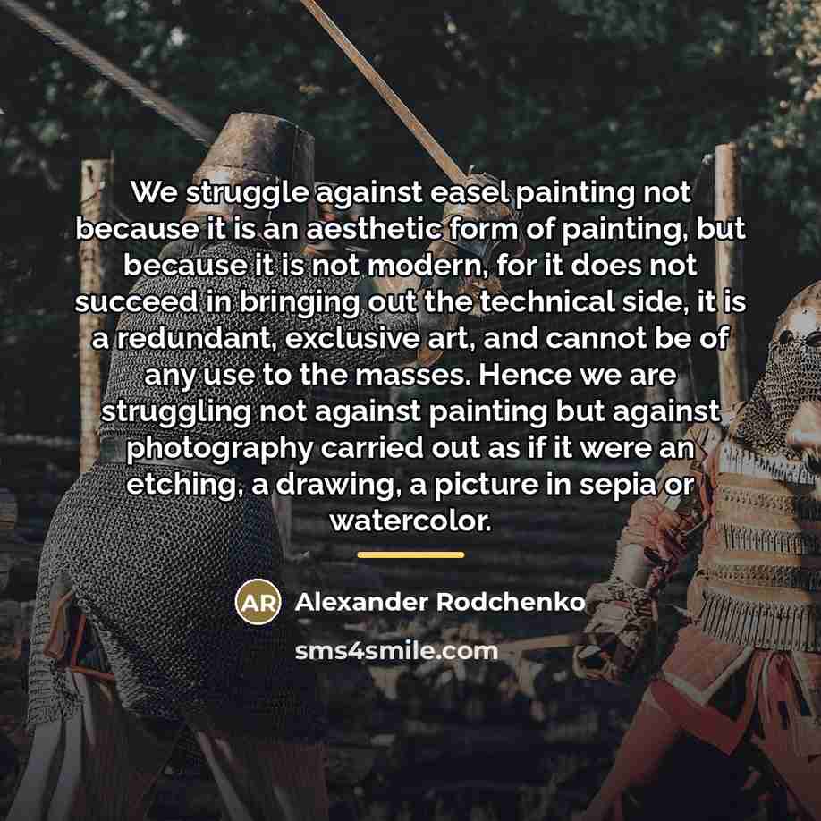 “We struggle against easel painting not because it is an…” quote by Alexander Rodchenko