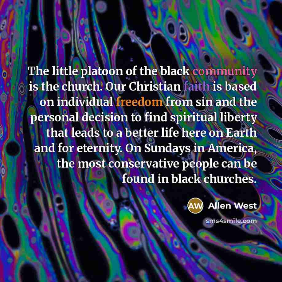 “The little platoon of the black community is the church.…” quote by Allen West