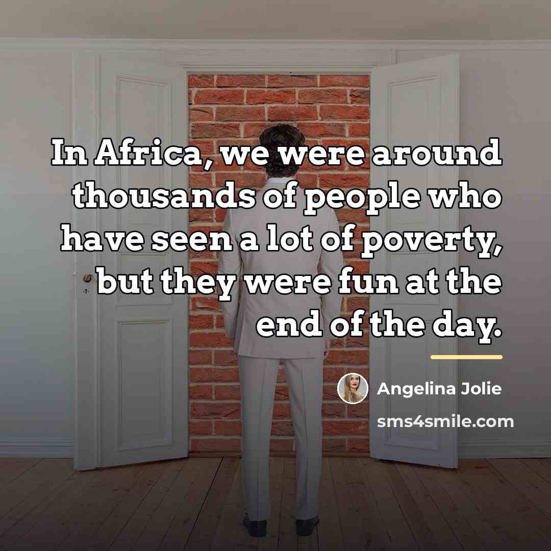 “In Africa, we were around thousands of people who have…” quote by Angelina Jolie