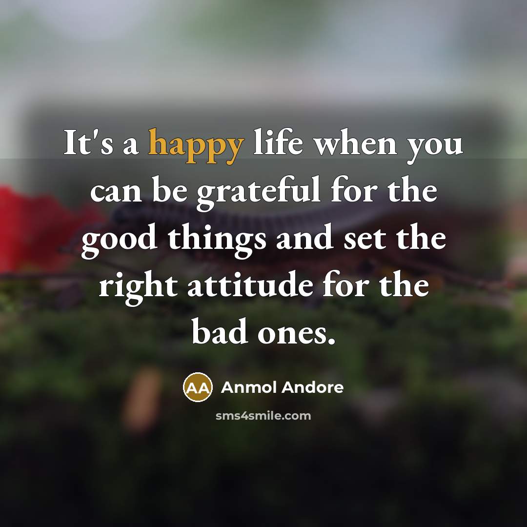 “It's a happy life when you can be grateful for…” quote by Anmol Andore
