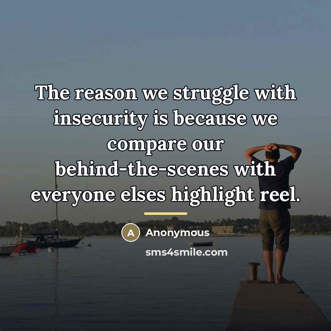 “The reason we struggle with insecurity is because we compare…” quote by Anonymous
