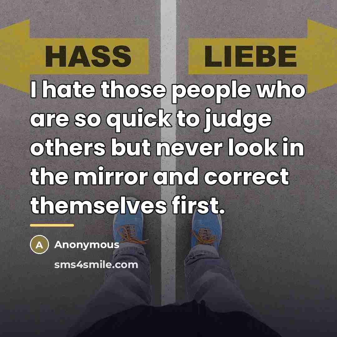 “I hate those people who are so quick to judge…” quote by Anonymous