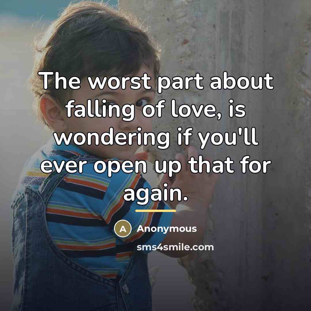 “The worst part about falling of love, is wondering if…” quote by Anonymous