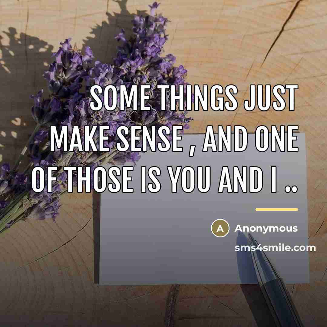 “Some things just make sense , and one of those…” quote by Anonymous