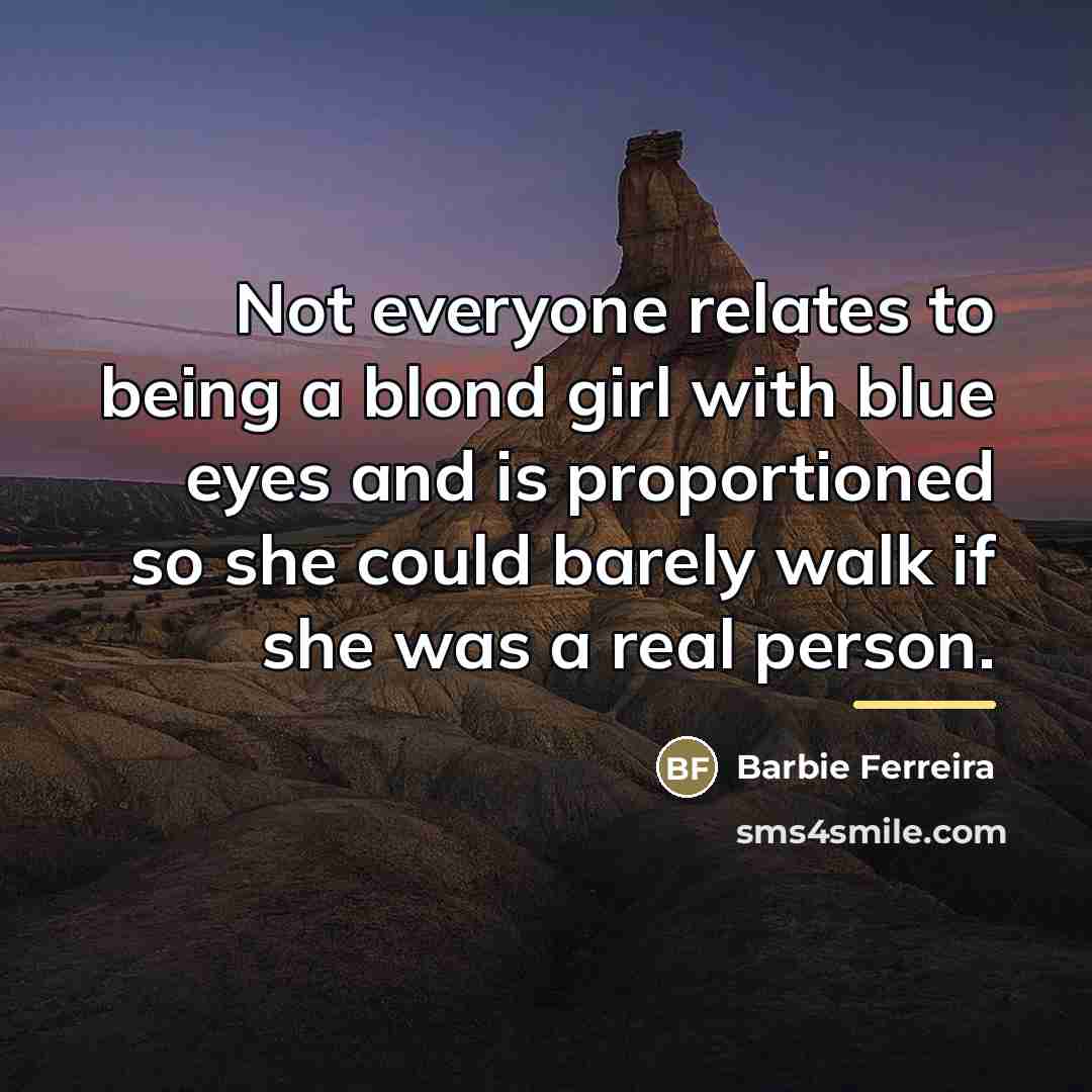 “Not everyone relates to being a blond girl with blue…” quote by Barbie Ferreira