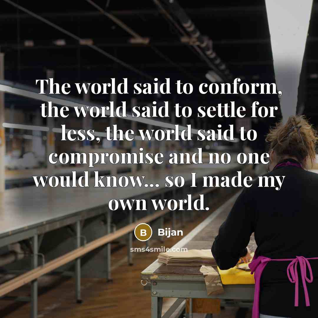 “The world said to conform, the world said to settle…” quote by Bijan
