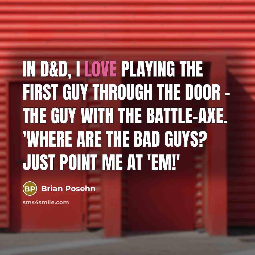 “In D&D, I love playing the first guy through the…” quote by Brian Posehn