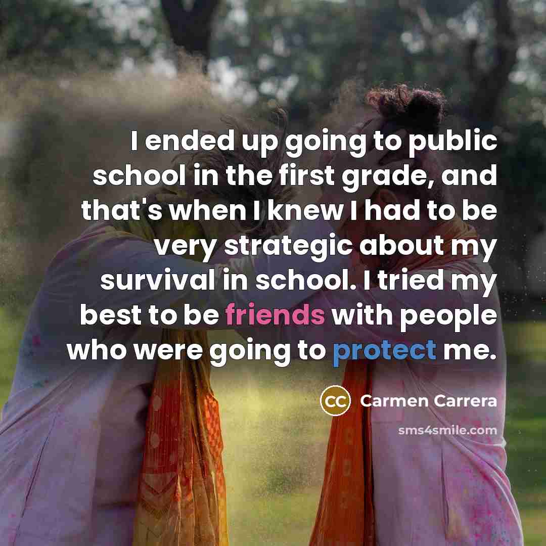 “I ended up going to public school in the first…” quote by Carmen Carrera