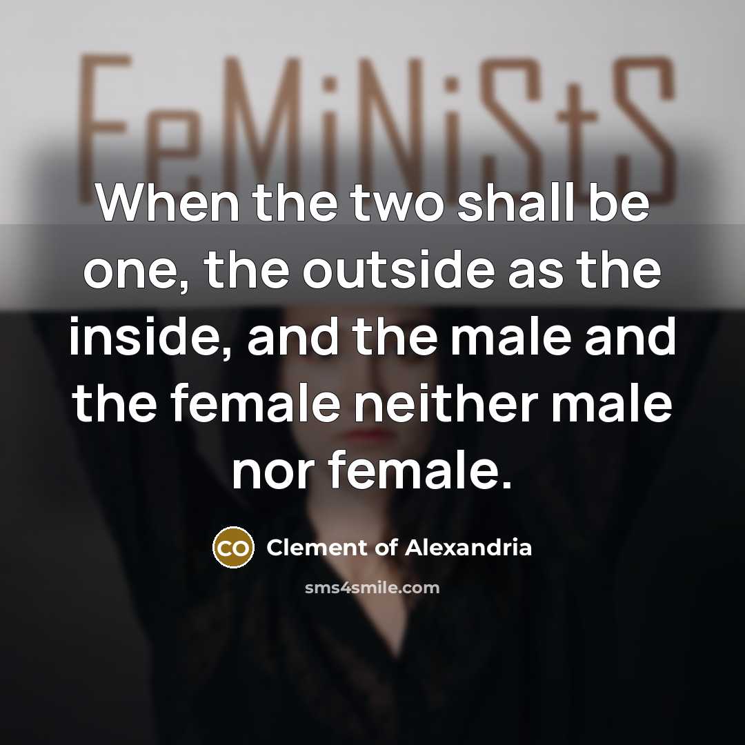 “When the two shall be one, the outside as the…” quote by Clement of Alexandria
