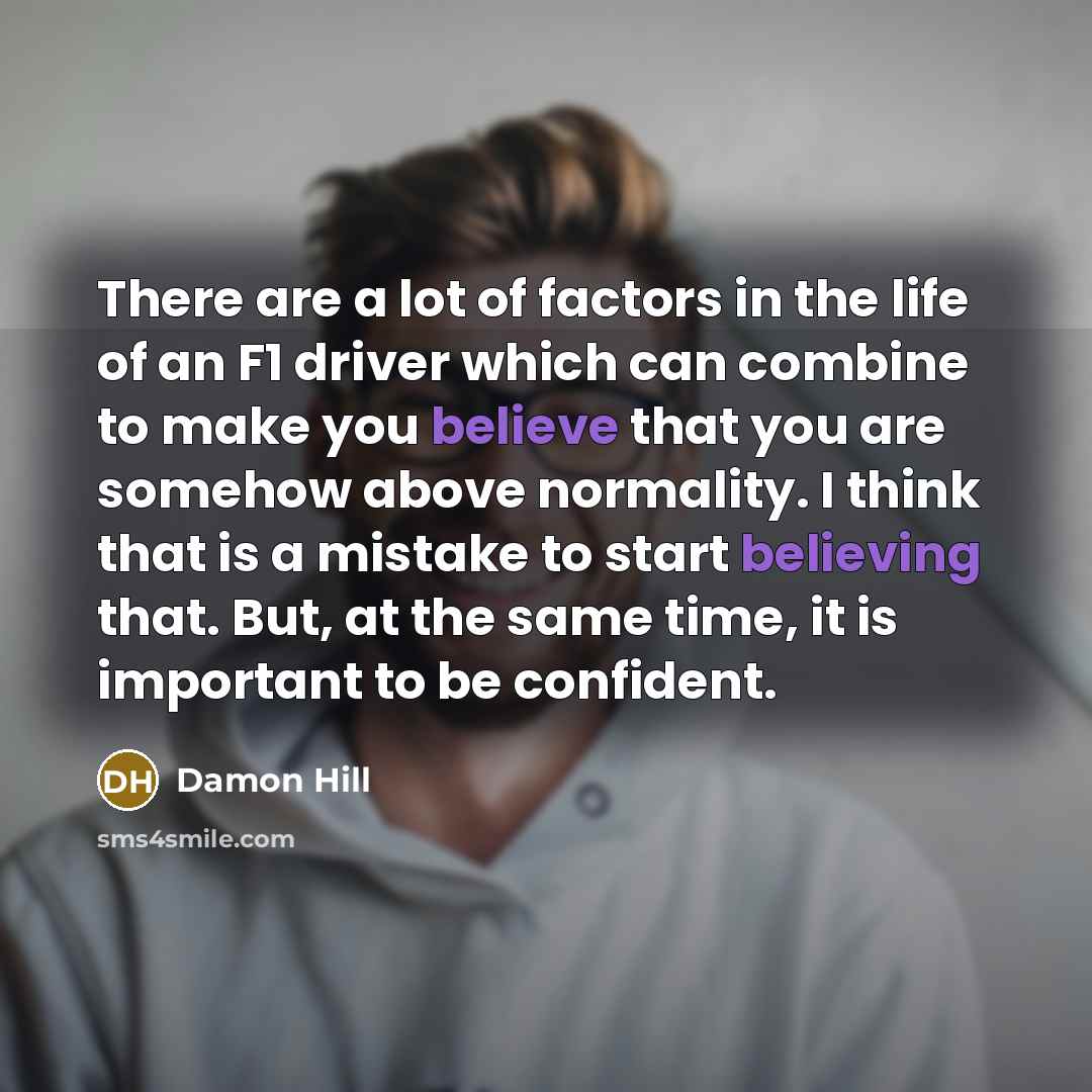 “There are a lot of factors in the life of…” quote by Damon Hill