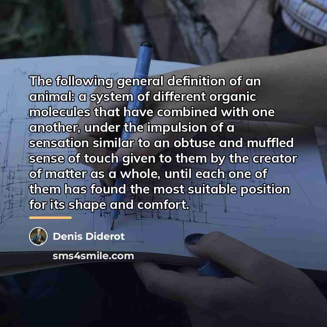 “The following general definition of an animal: a system of…” quote by Denis Diderot