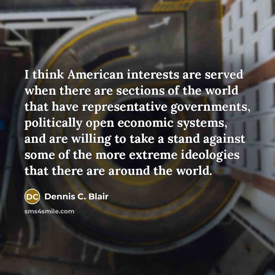 “I think American interests are served when there are sections…” quote by Dennis C. Blair