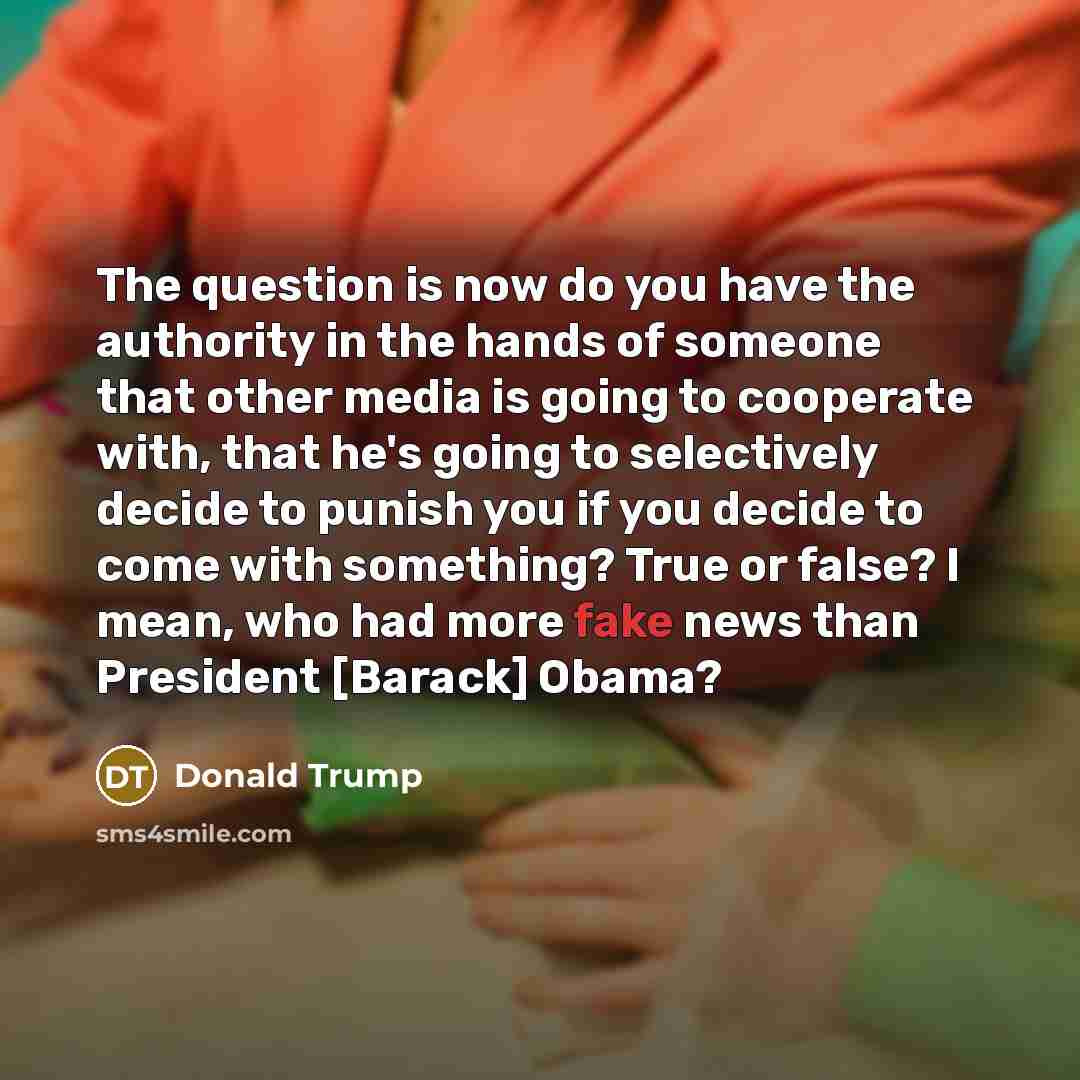 “The question is now do you have the authority in…” quote by Donald Trump