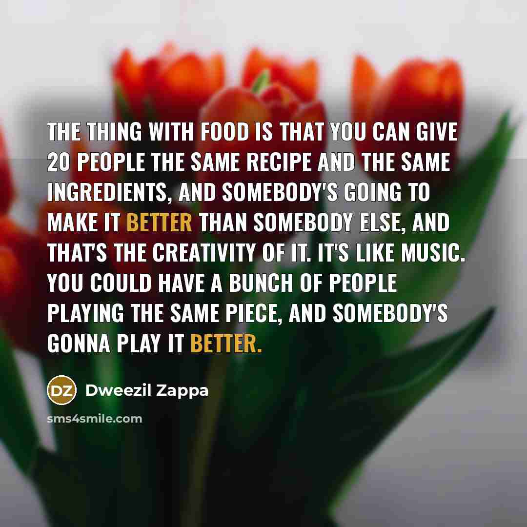 “The thing with food is that you can give 20…” quote by Dweezil Zappa