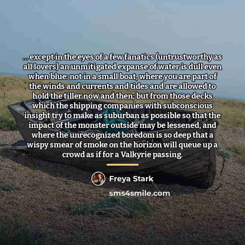 “... except in the eyes of a few fanatics (untrustworthy…” quote by Freya Stark