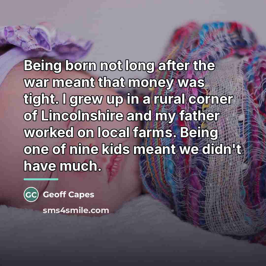 “Being born not long after the war meant that money…” quote by Geoff Capes