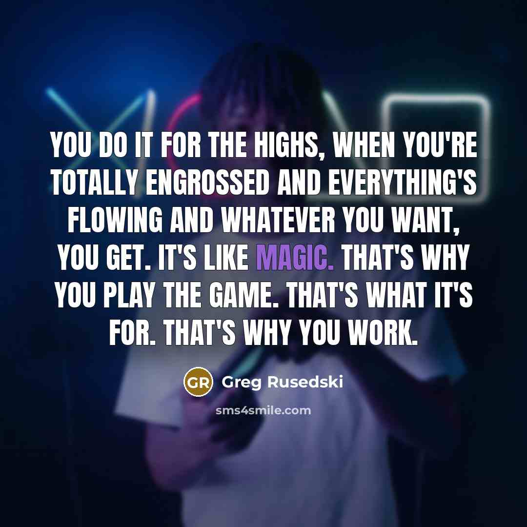 “You do it for the highs, when you're totally engrossed…” quote by Greg Rusedski