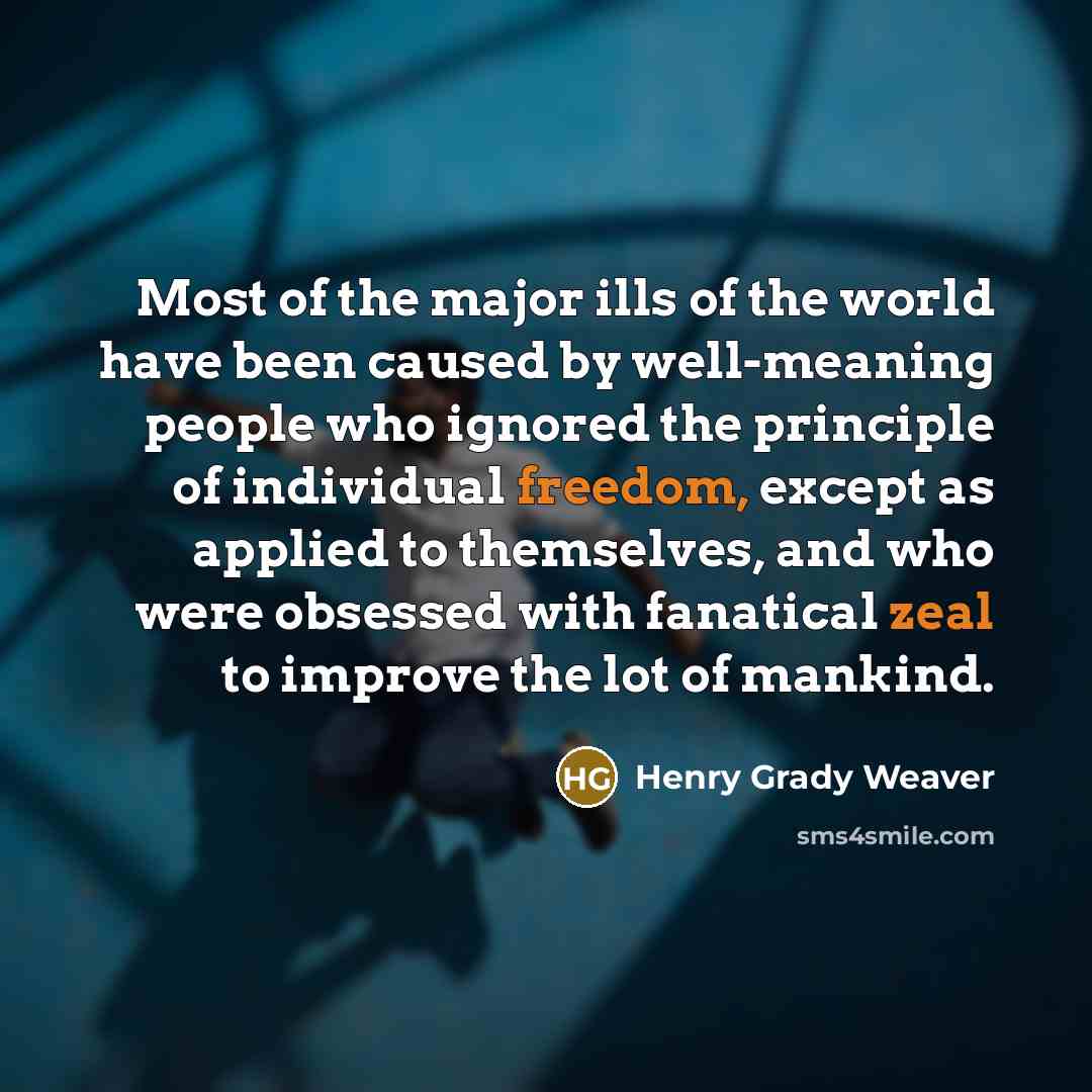 “Most of the major ills of the world have been…” quote by Henry Grady Weaver