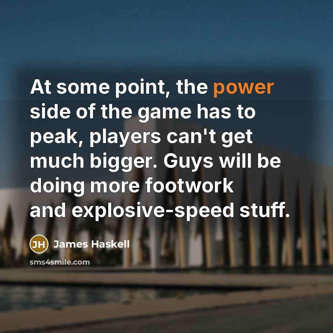 “At some point, the power side of the game has…” quote by James Haskell
