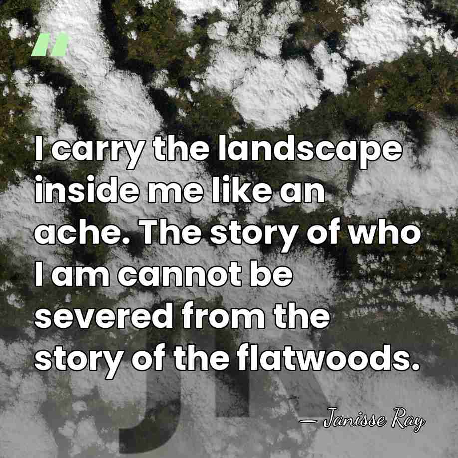 I carry the landscape inside me like an ache. The story of&hellip; - Janisse Ray