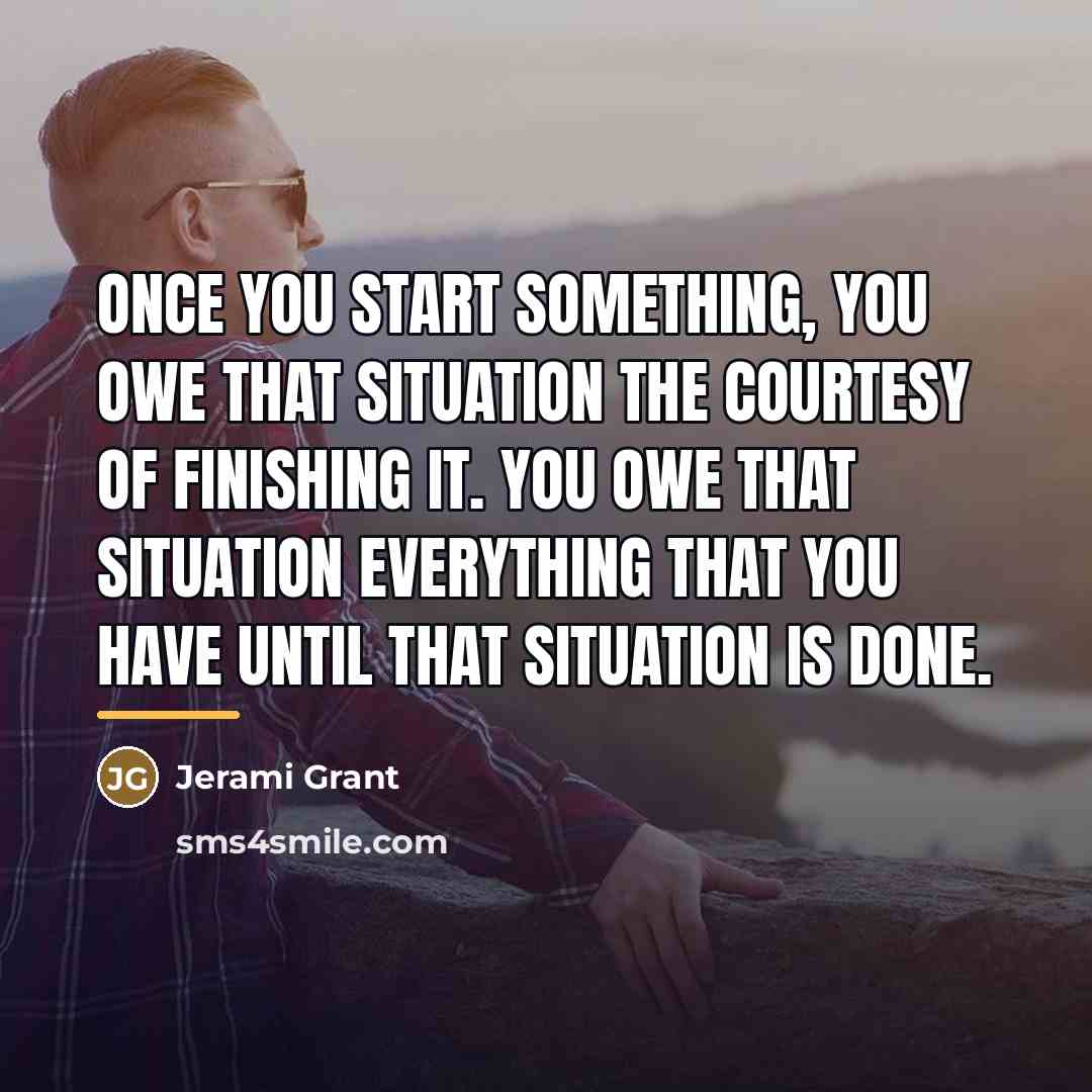 “Once you start something, you owe that situation the courtesy…” quote by Jerami Grant