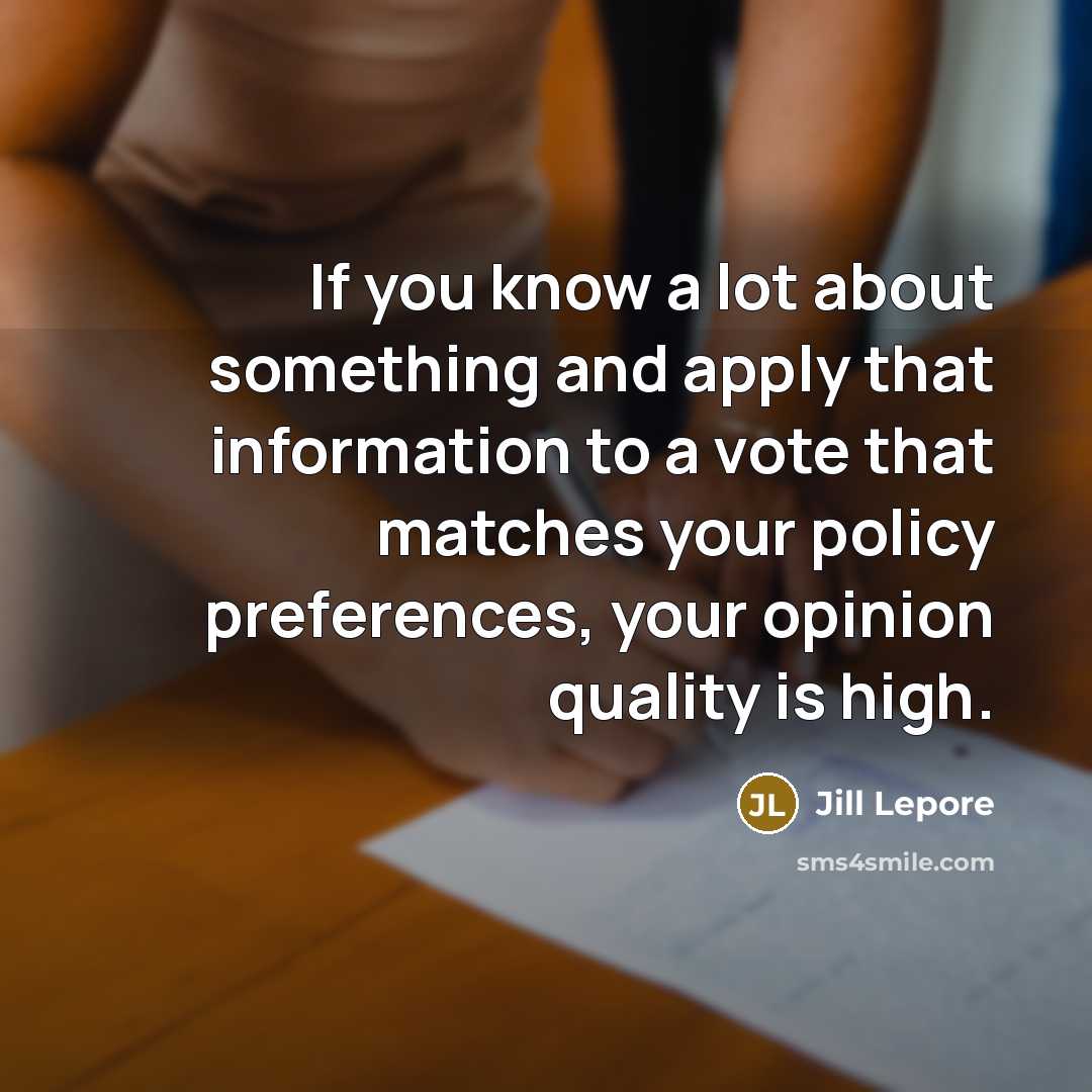 “If you know a lot about something and apply that…” quote by Jill Lepore