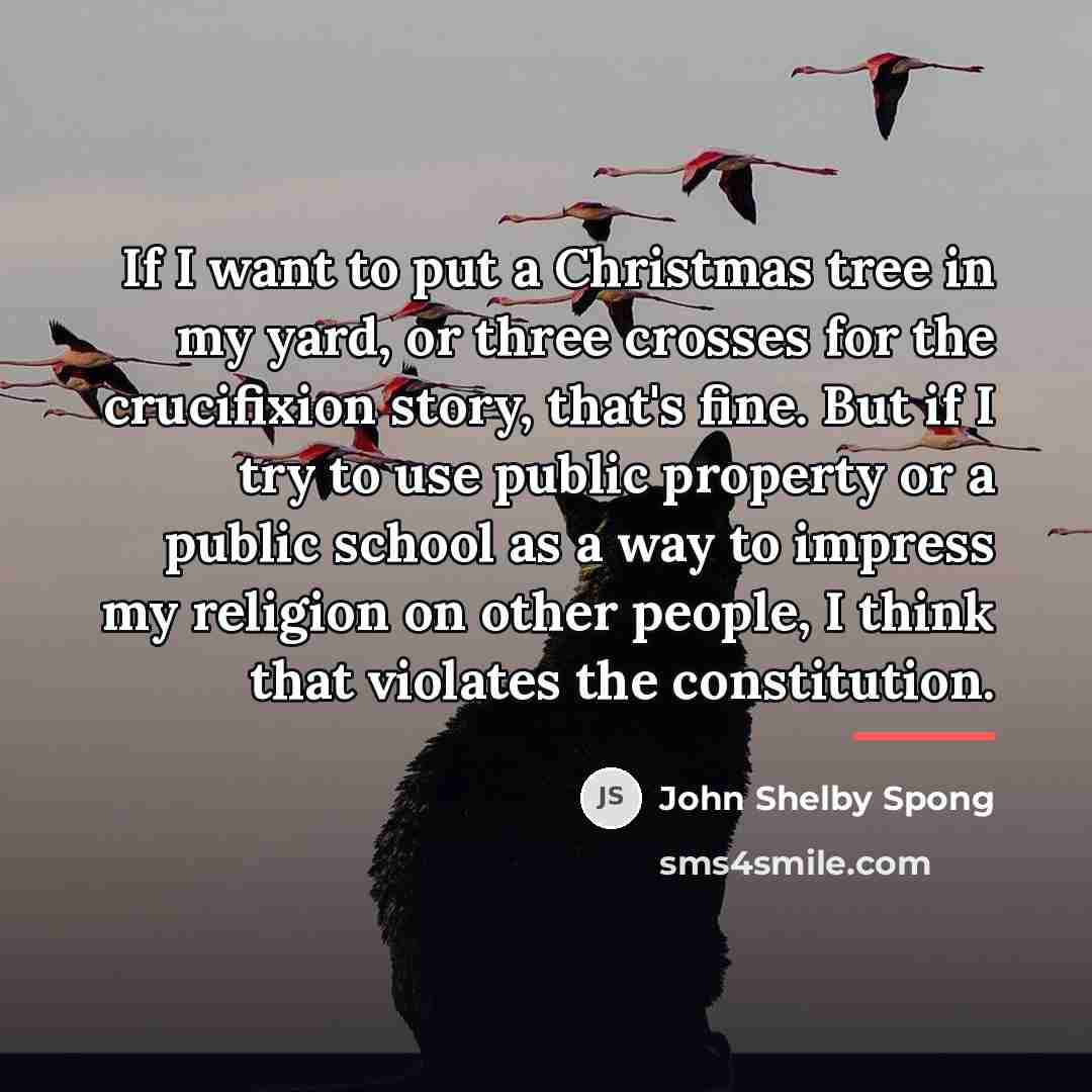 “If I want to put a Christmas tree in my…” quote by John Shelby Spong