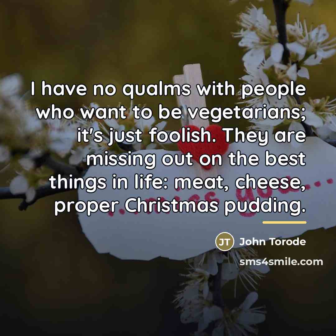 “I have no qualms with people who want to be…” quote by John Torode