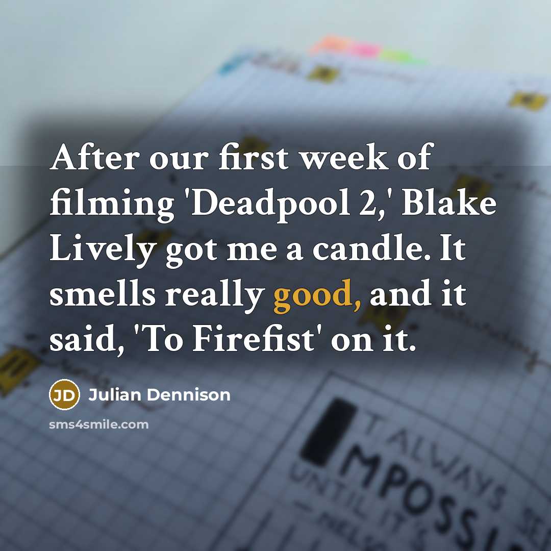 “After our first week of filming 'Deadpool 2,' Blake Lively…” quote by Julian Dennison