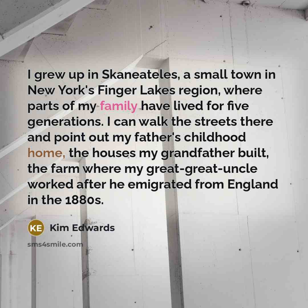 “I grew up in Skaneateles, a small town in New…” quote by Kim Edwards