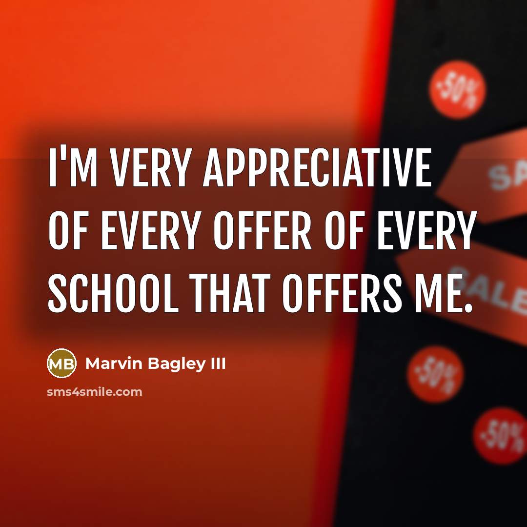 “I'm very appreciative of every offer of every school that offers me.” quote by Marvin Bagley III