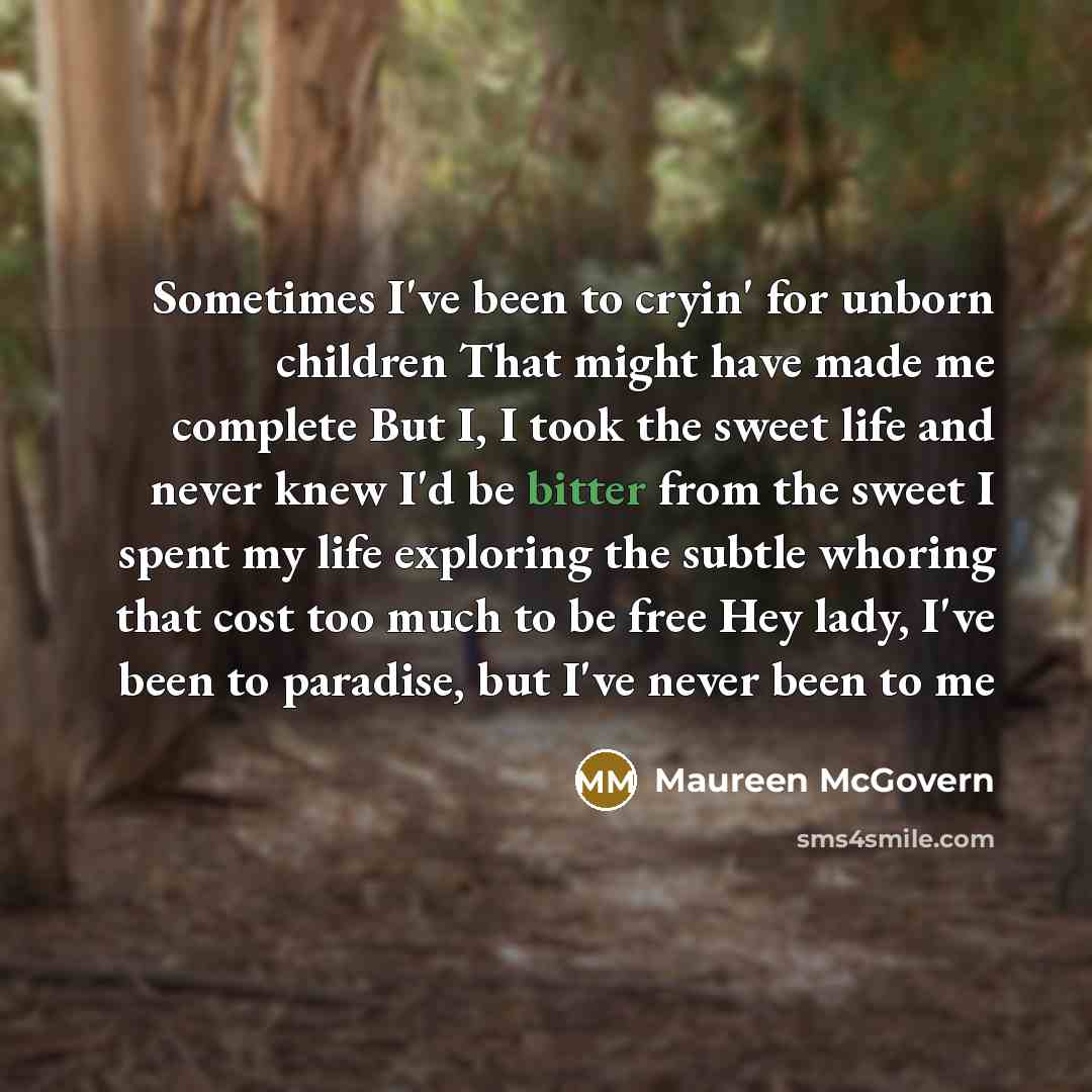 “Sometimes I've been to cryin' for unborn children That might…” quote by Maureen McGovern