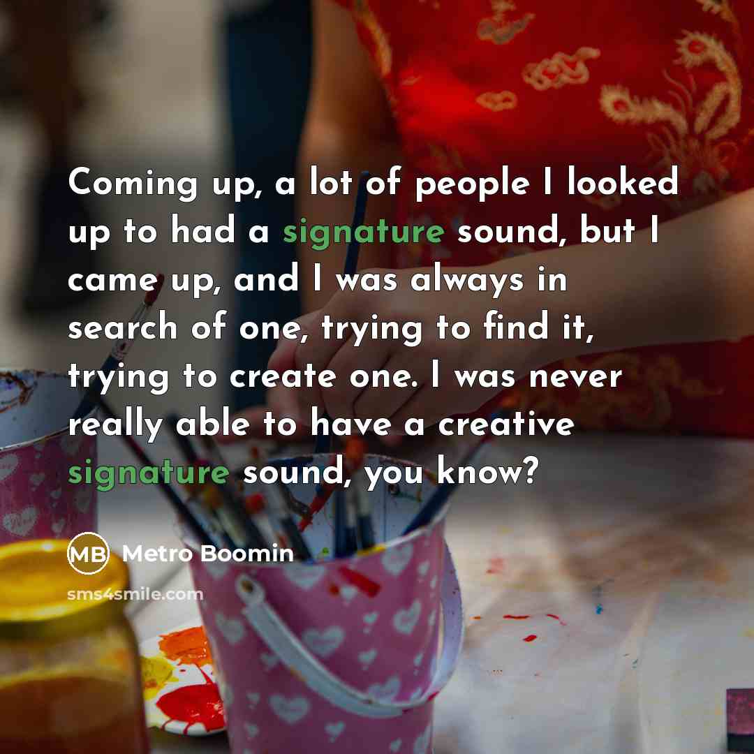 “Coming up, a lot of people I looked up to…” quote by Metro Boomin