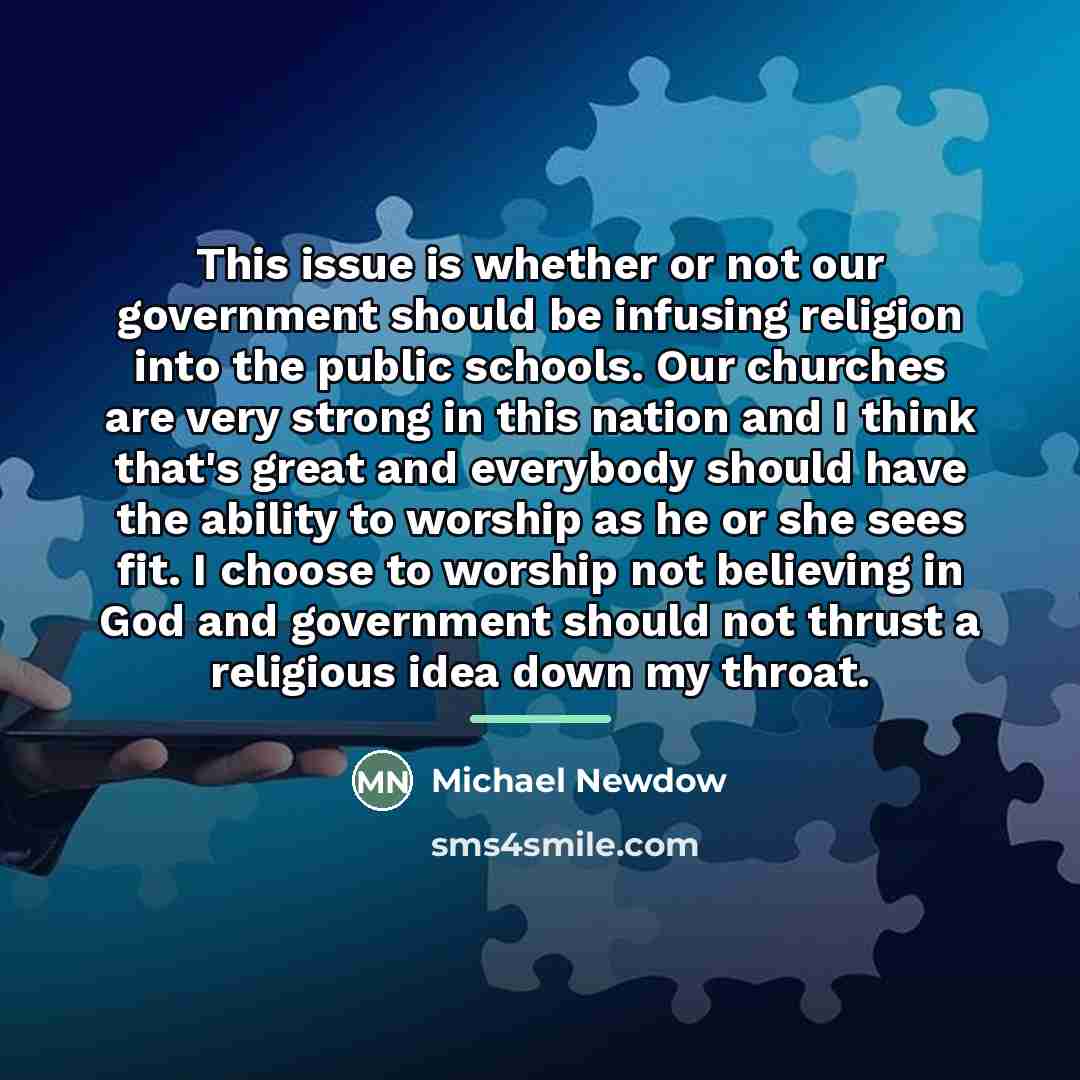 “This issue is whether or not our government should be…” quote by Michael Newdow