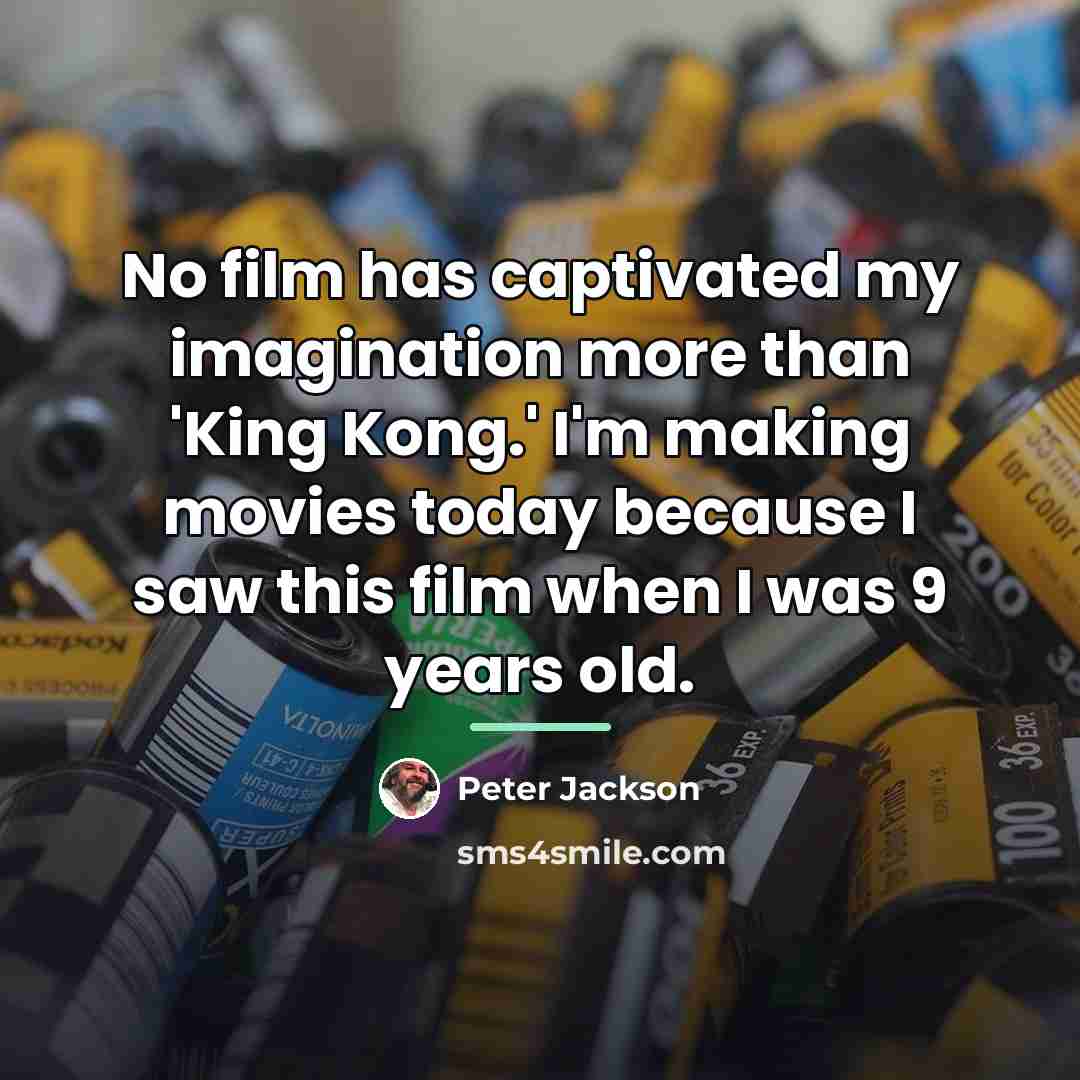 “No film has captivated my imagination more than 'King Kong.'…” quote by Peter Jackson