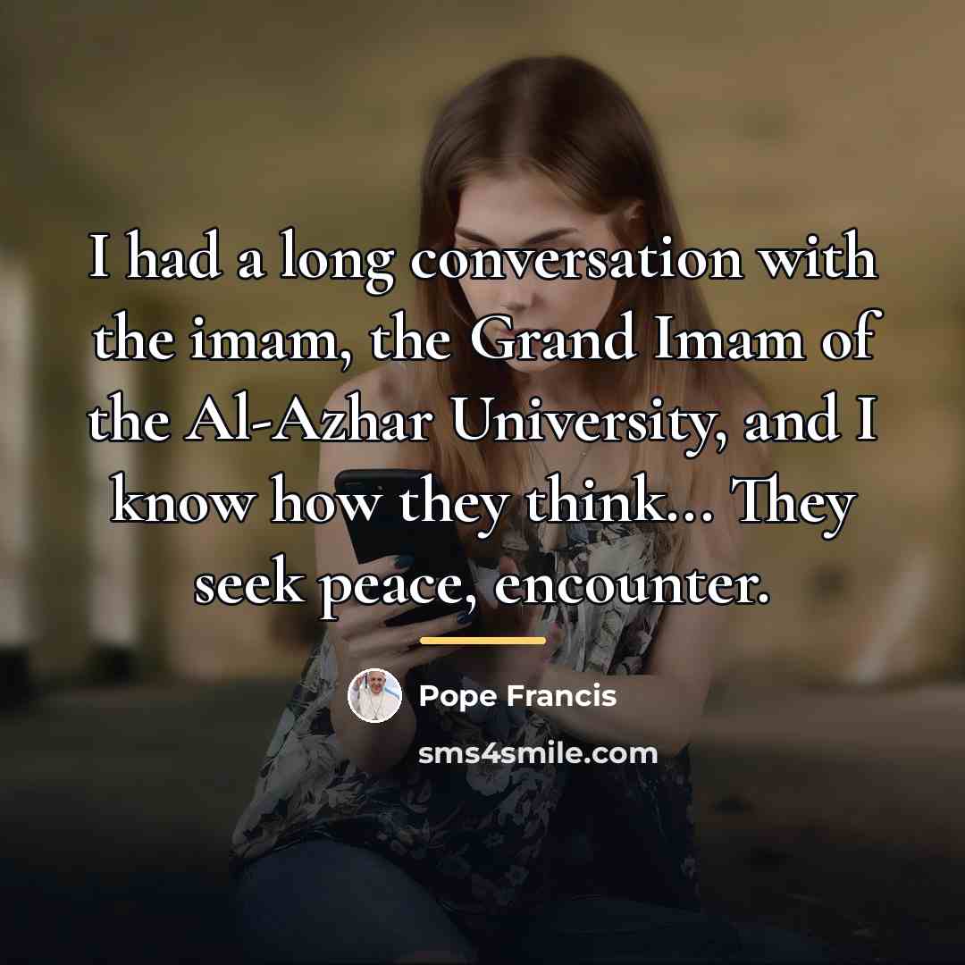 “I had a long conversation with the imam, the Grand…” quote by Pope Francis