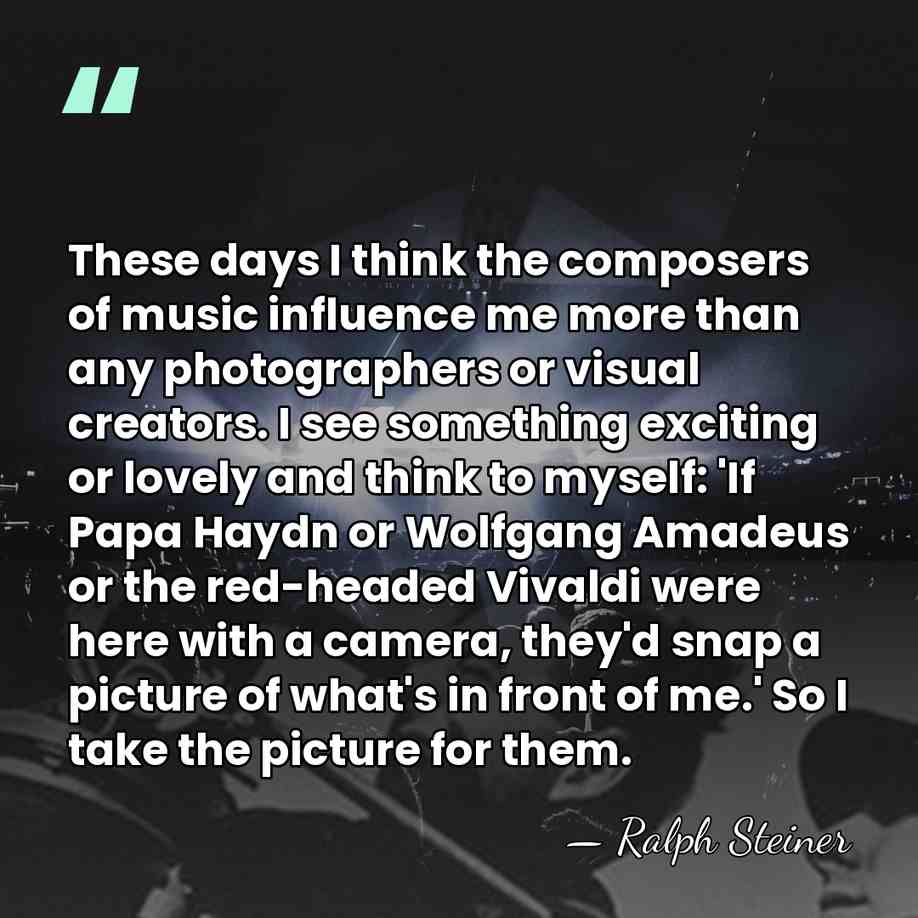 These days I think the composers of music influence me more than&hellip; - Ralph Steiner