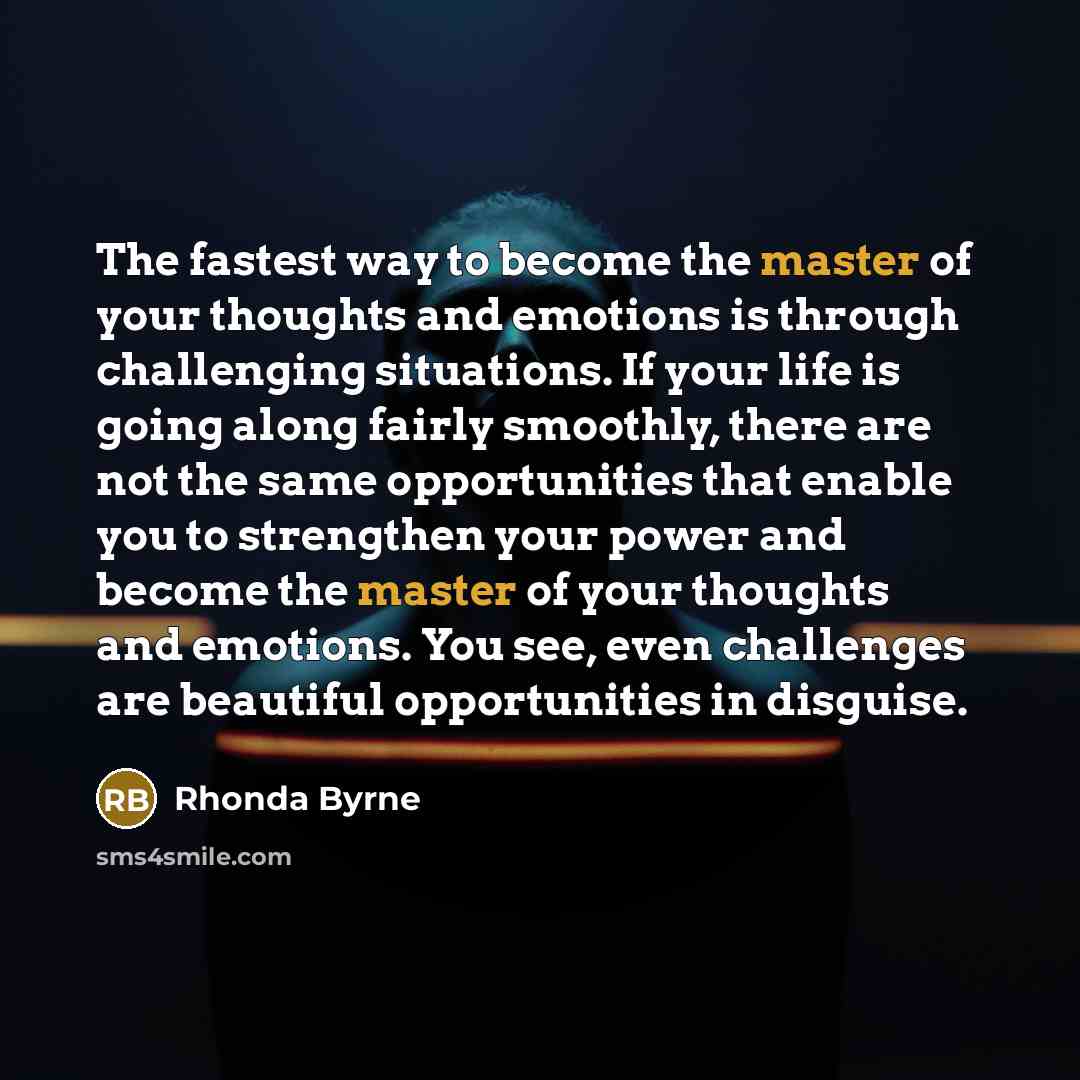 “The fastest way to become the master of your thoughts…” quote by Rhonda Byrne