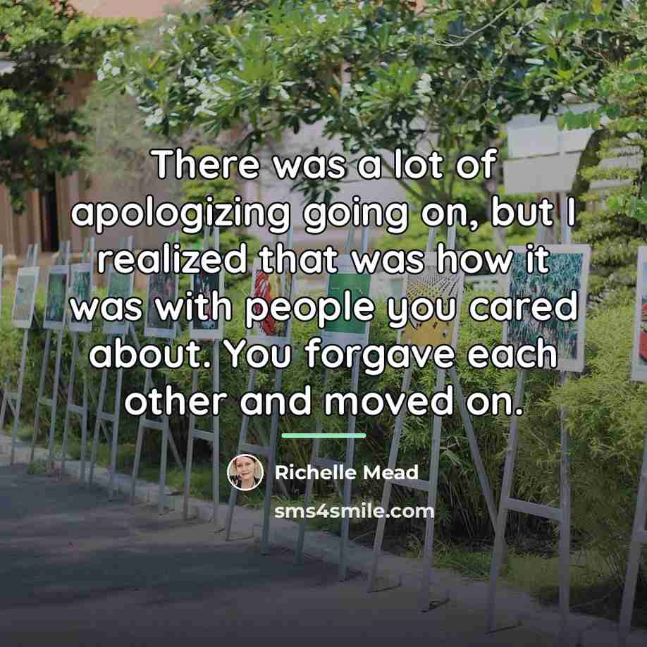 “There was a lot of apologizing going on, but I…” quote by Richelle Mead