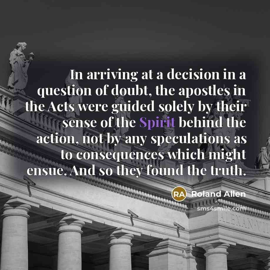 “In arriving at a decision in a question of doubt,…” quote by Roland Allen