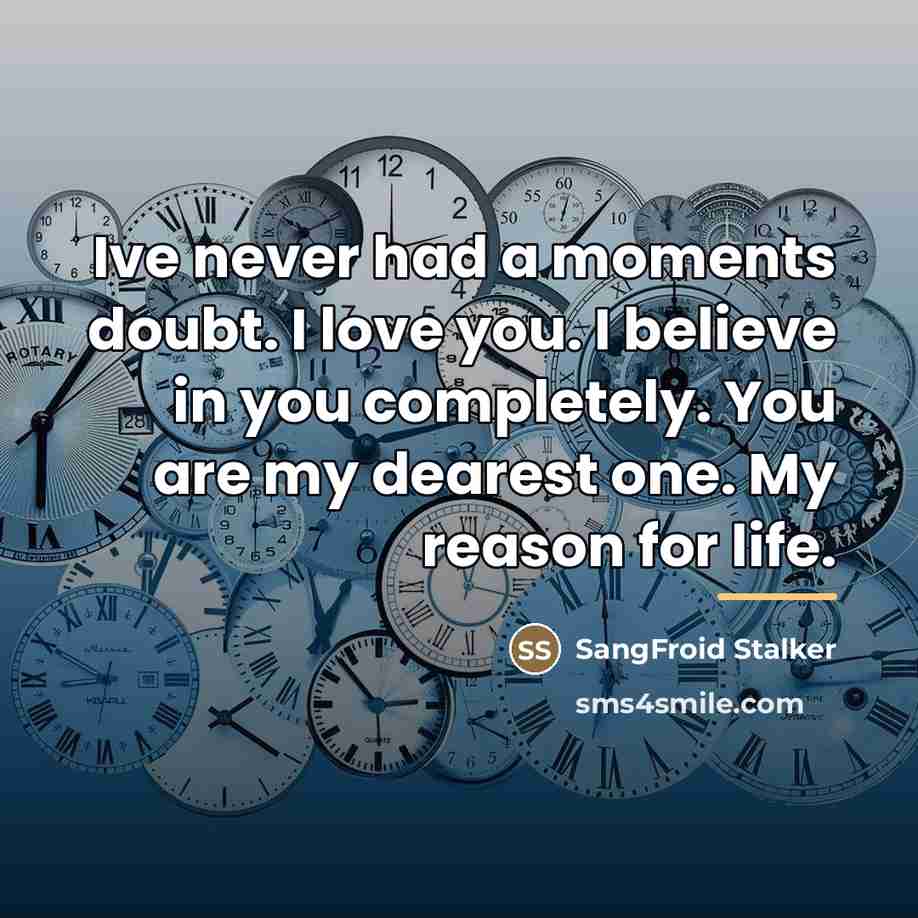 “Ive never had a moments doubt. I love you. I…” quote by SangFroid Stalker