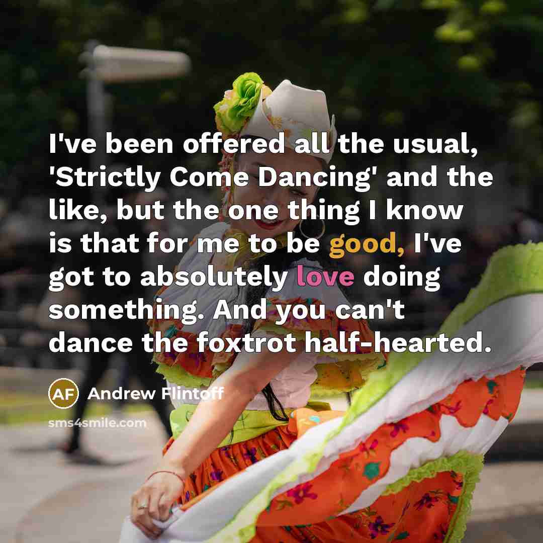 “I've been offered all the usual, 'Strictly Come Dancing' and…” quote by Andrew Flintoff