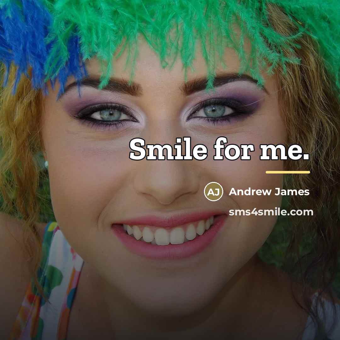 “Smile for me.…” quote by Andrew James