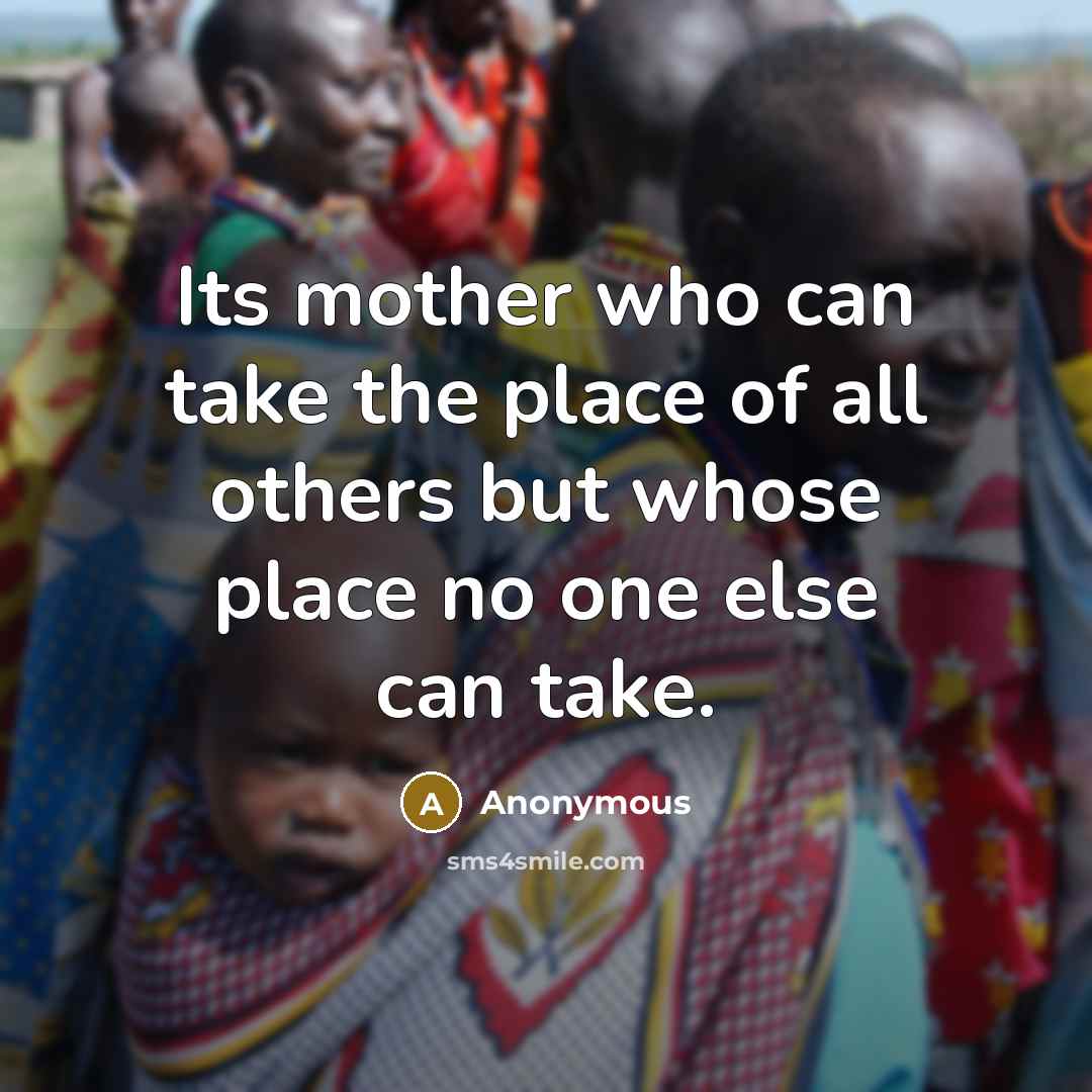 “Its mother who can take the place of all others…” quote by Anonymous