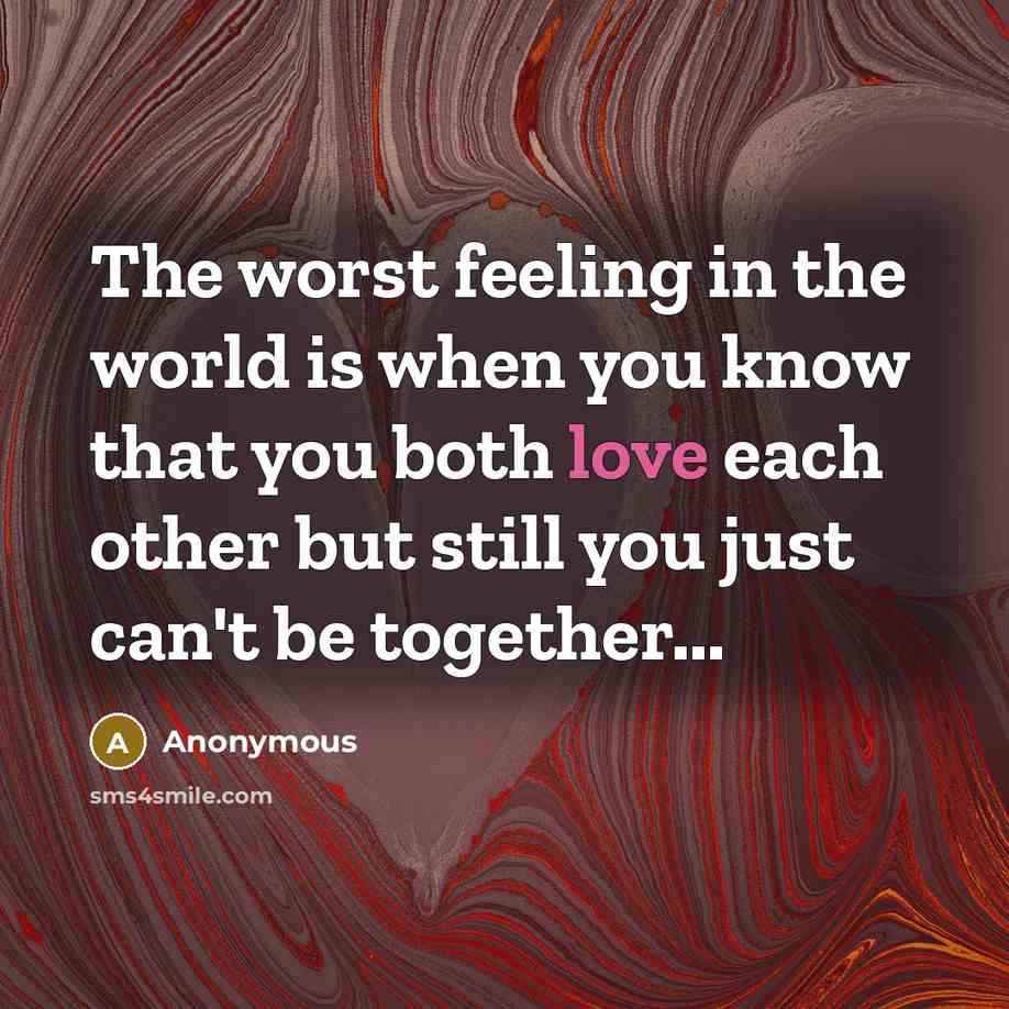 “The worst feeling in the world is when you know…” quote by Anonymous