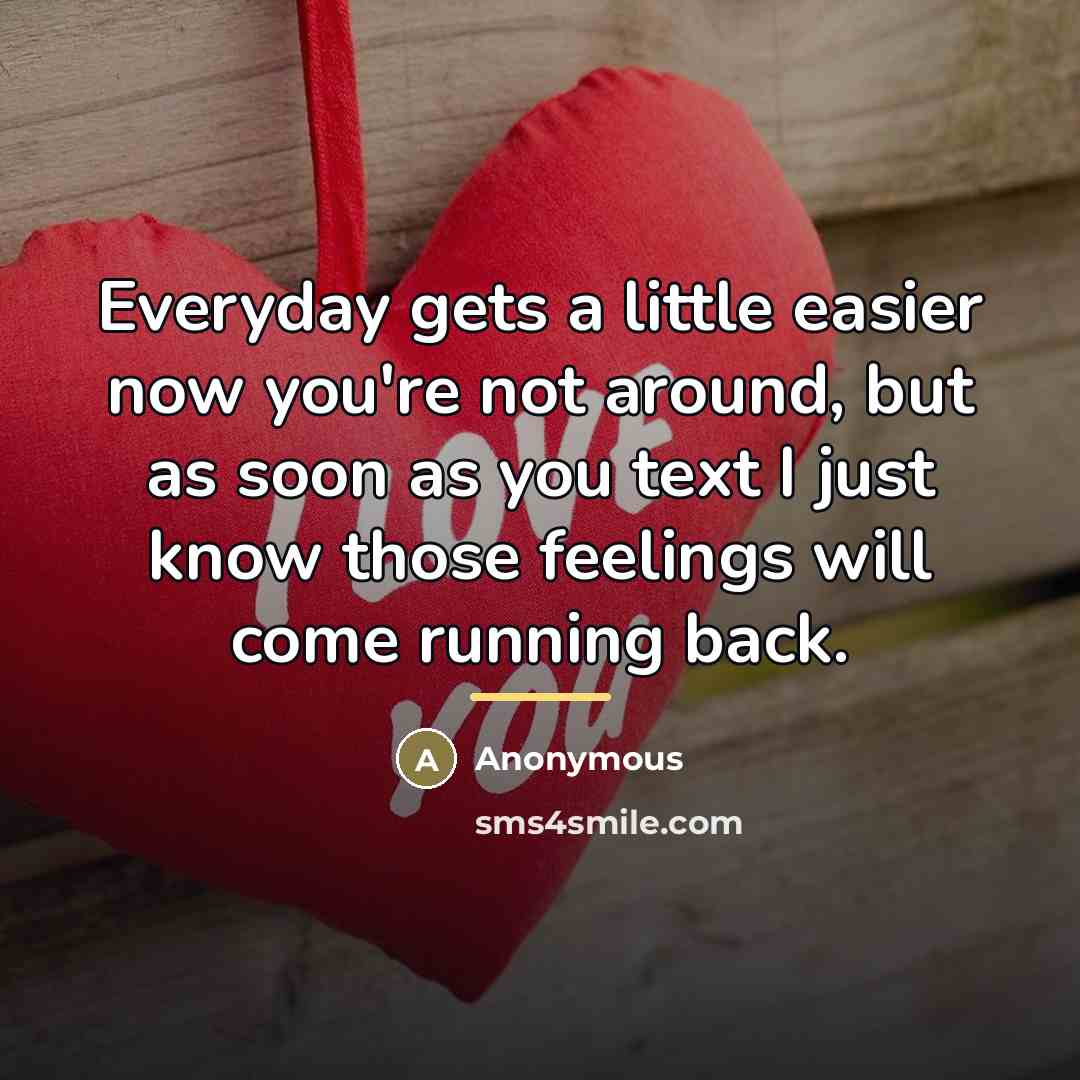 “Everyday gets a little easier now you're not around, but…” quote by Anonymous