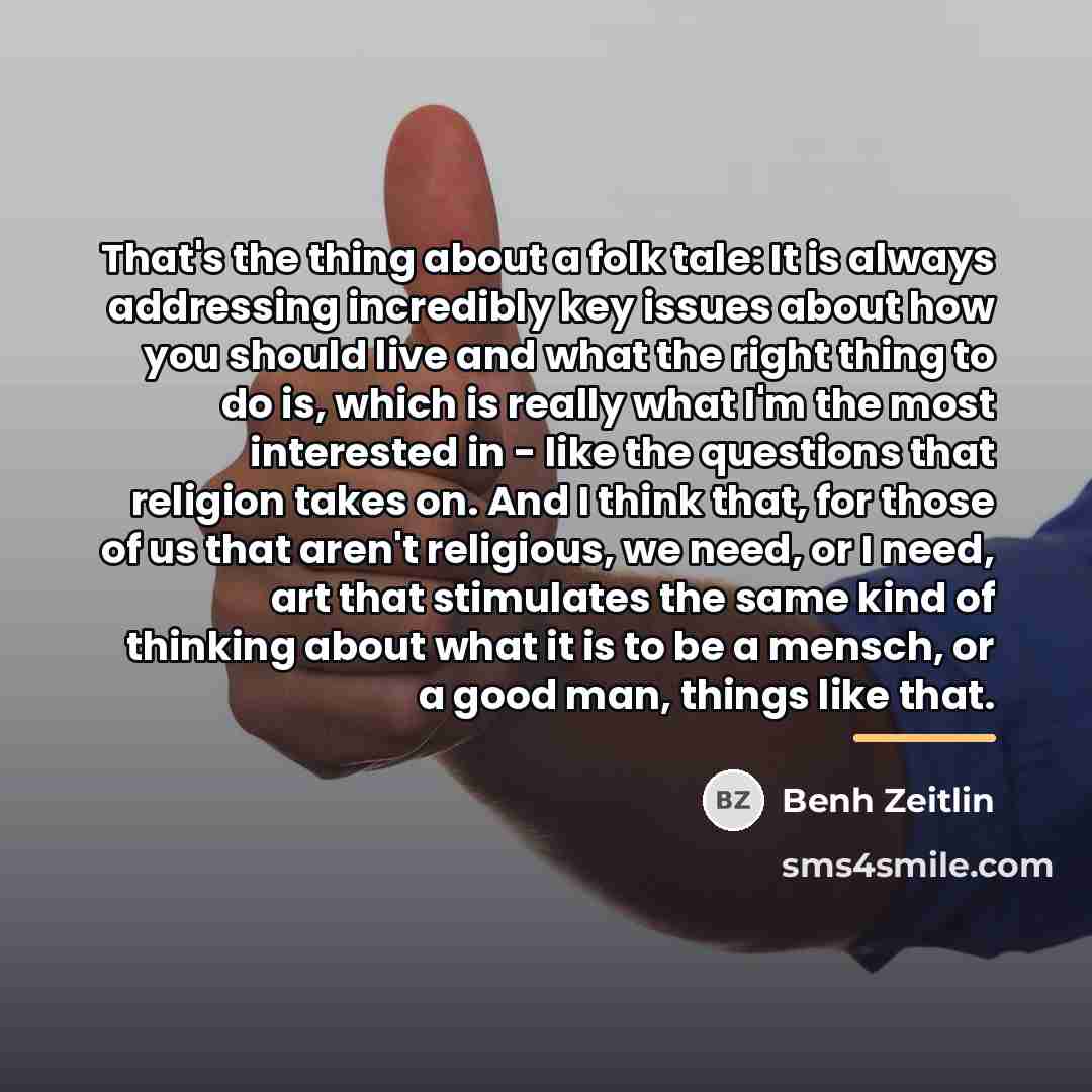 “That's the thing about a folk tale: It is always…” quote by Benh Zeitlin
