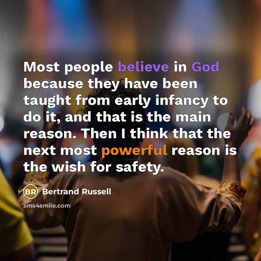 “Most people believe in God because they have been taught…” quote by Bertrand Russell