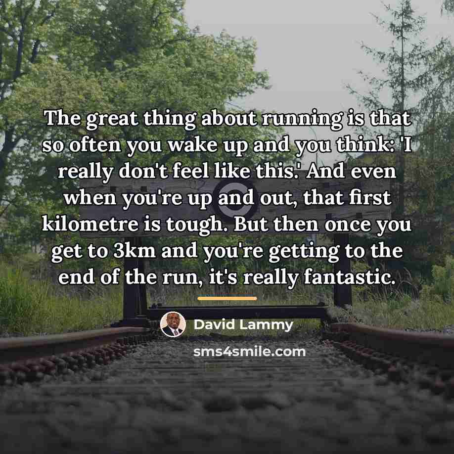 “The great thing about running is that so often you…” quote by David Lammy